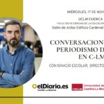 Ignacio Escolar participará en las «Conversaciones sobre periodismo digital» de elDiarioclm.es y la UCLM