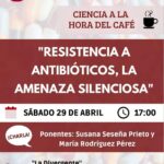 CONFERENCIA | 'Ciencia a la hora del café: resistencia a antibióticos, la amenaza silenciosa'