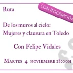 Ruta 'De los muros al cielo: mujeres y clausura en Toledo' 4 Noviembre 18_00h.png