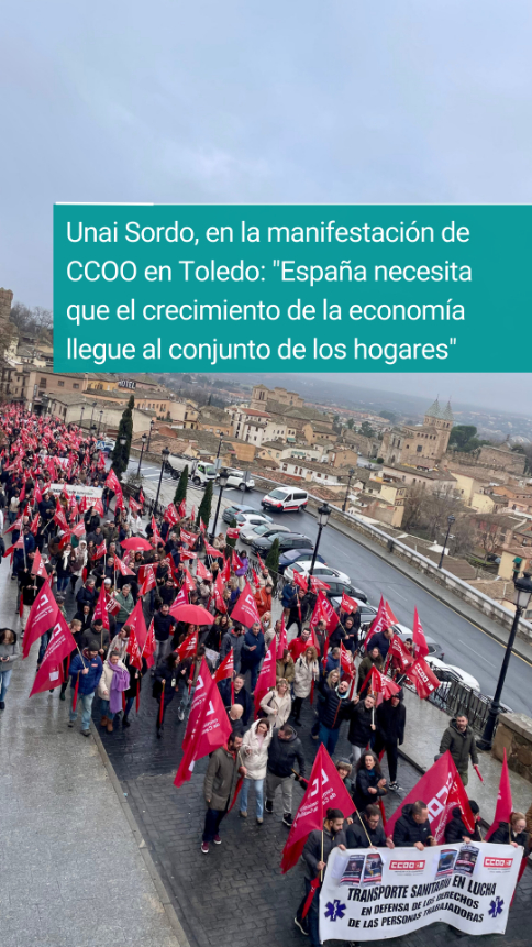 Unai Sordo, en la manifestación de CCOO en Toledo: "España necesita que el crecimiento de la economía llegue al conjunto de los hogares"